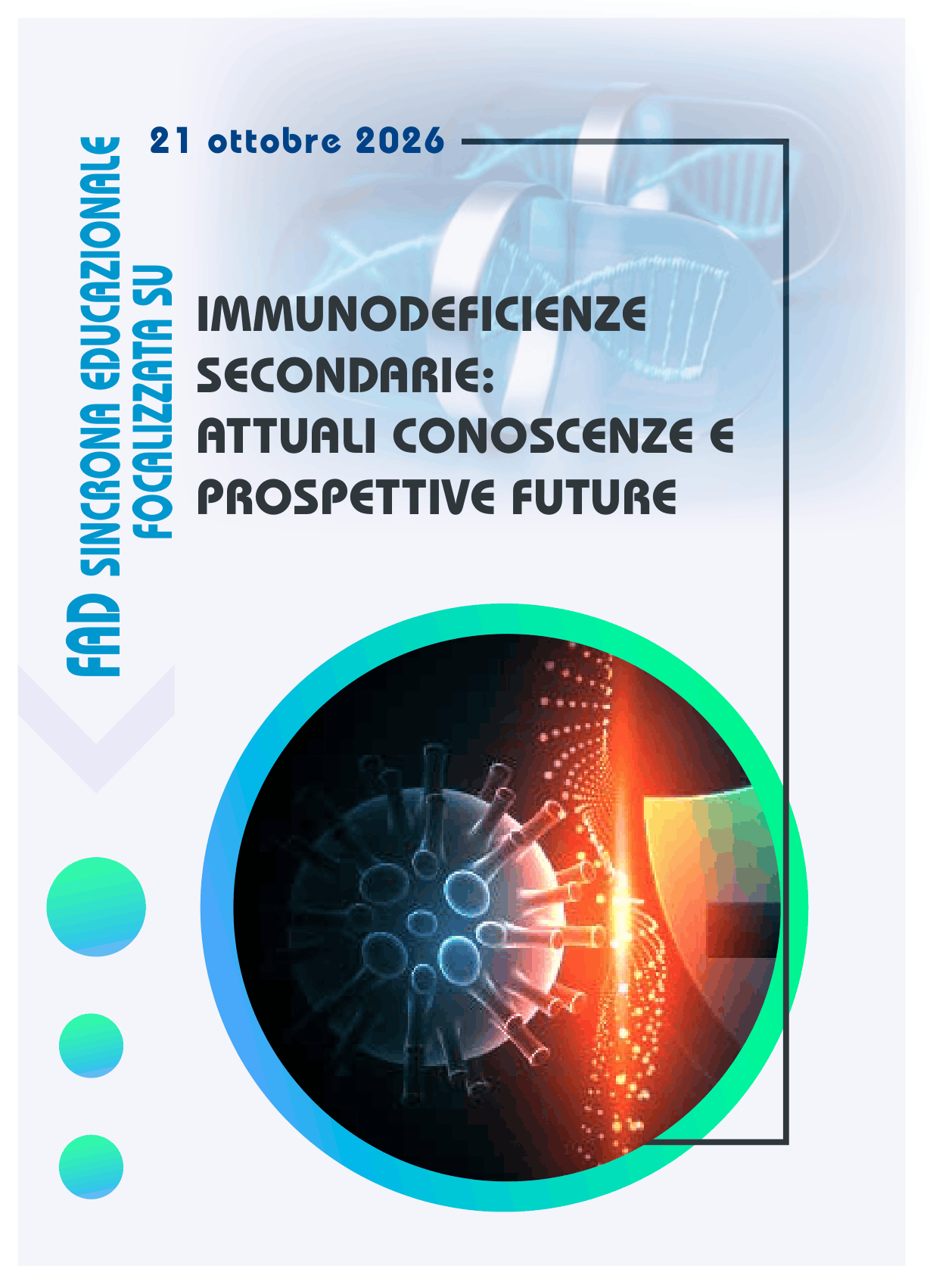 IMMUNODEFICIENZE SECONDARIE: ATTUALI CONOSCENZE E PROSPETTIVE FUTURE